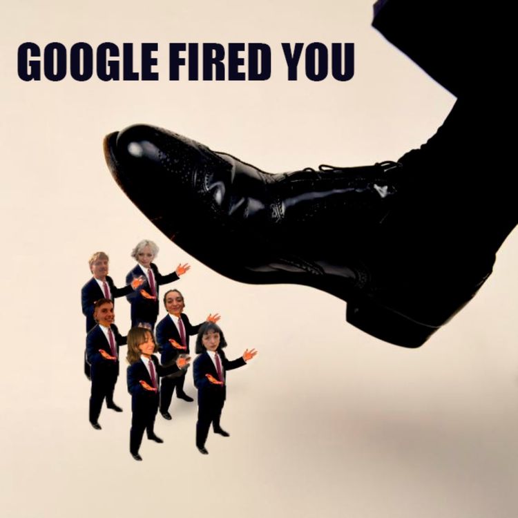 cover art for Google Fired You