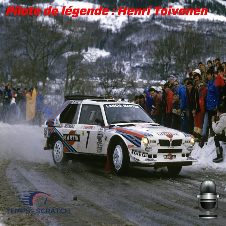cover art for Temps Scratch : Pilote de légende #1 - Henri Toivonen 