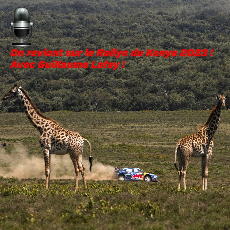 cover art for On revient sur le Rallye du Kenya 2023 avec Guillaume Lafay !
