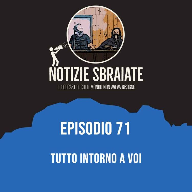 cover art for Episodio 71: Tutto intorno a voi