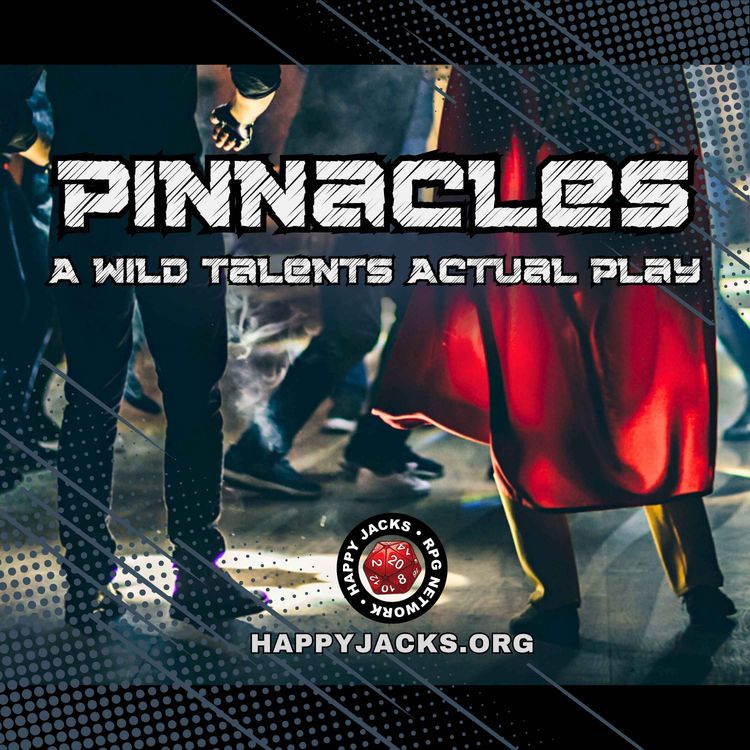 cover art for Pinnacles Season 1 Wrap-Up | Wild Talents | Patreon Exclusive