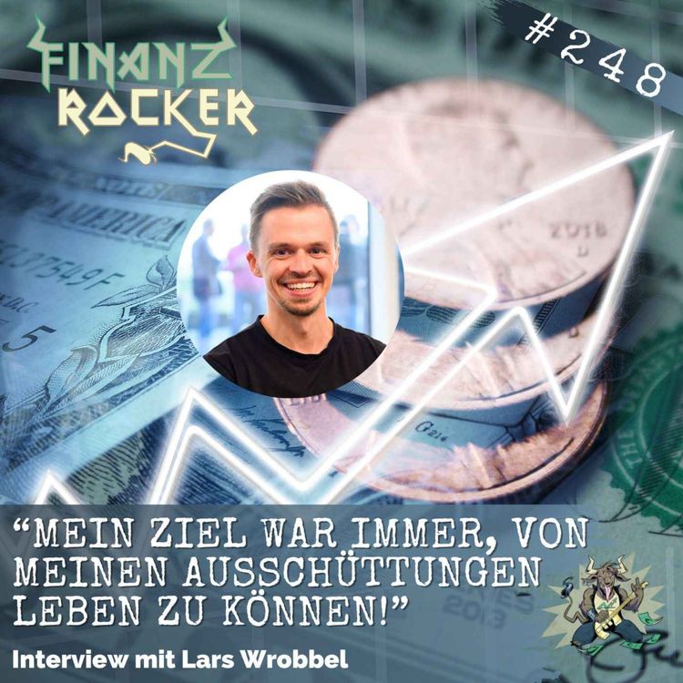 cover art for Folge 248: "Mein Ziel war immer, von meinen Ausschüttungen leben zu können" - Interview mit Lars Wrobbel