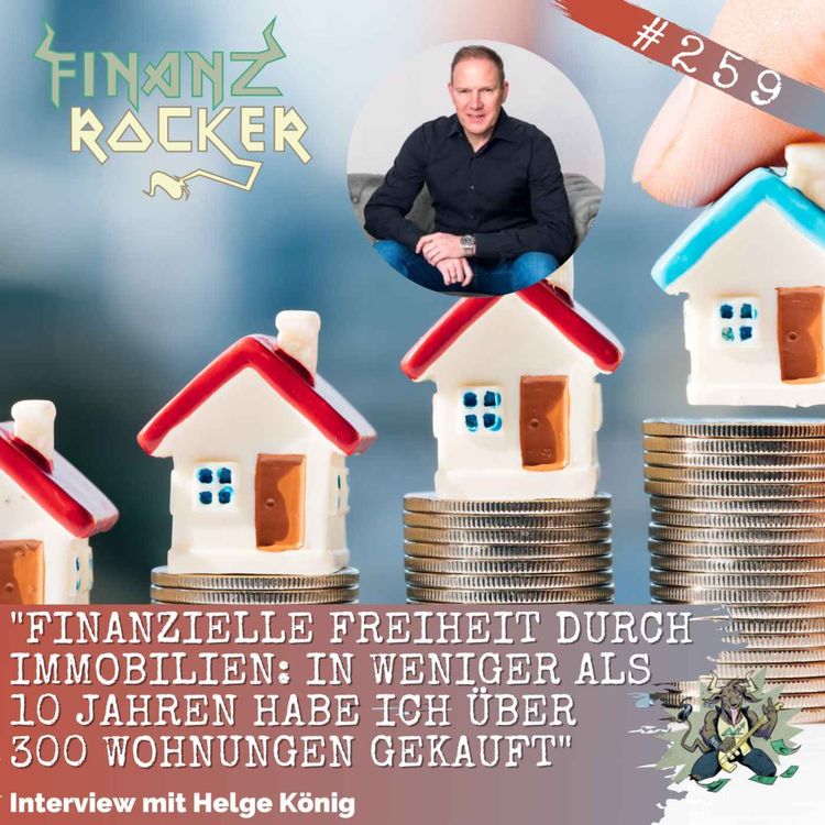 cover art for "Finanzielle Freiheit durch Immobilien: In weniger als 10 Jahren habe ich weit über 300 Wohnungen gekauft" - Interview mit Helge König
