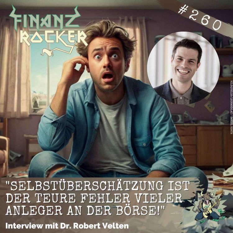 cover art for "Selbstüberschätzung ist der teure Fehler vieler Anleger an der Börse!" - Interview mit Dr. Robert Velten