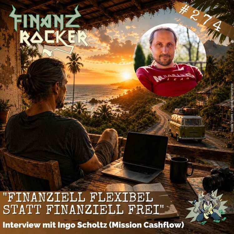 cover art for Dividenden, Weltreise, kein Angestelltenjob: Warum Ingo Scholtz (Mission Cashflow) trotzdem nicht von finanzieller Freiheit spricht