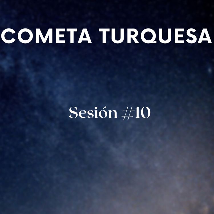 cover art for Cometa Turquesa | Sesión #10