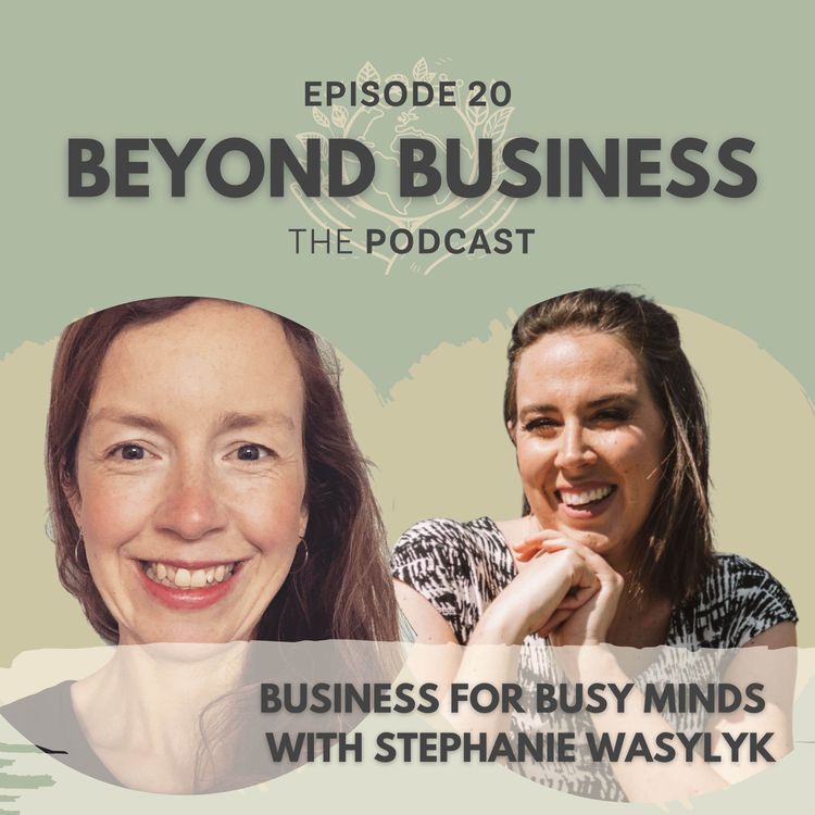 cover art for Business for Busy Minds with Stephanie Wasylyk