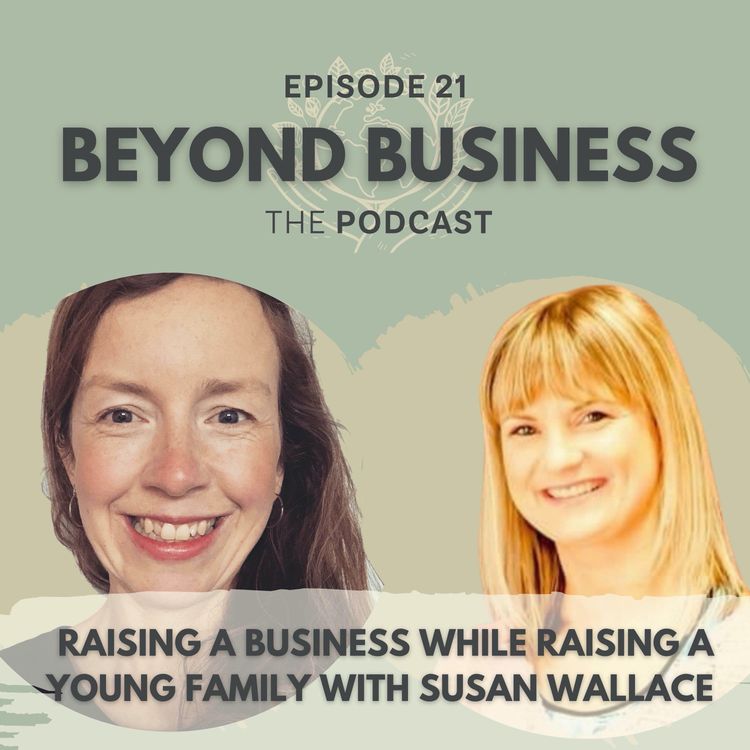 cover art for Raising a business while raising a young family with Susan Wallace