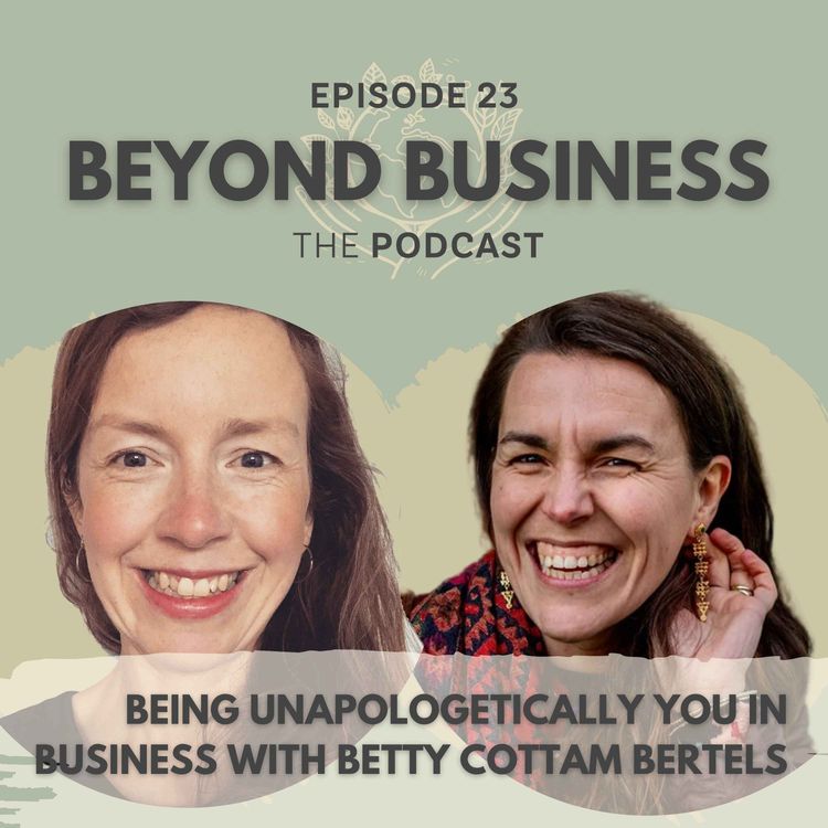 cover art for Being unapologetically you in business with Betty Cottam Bertels