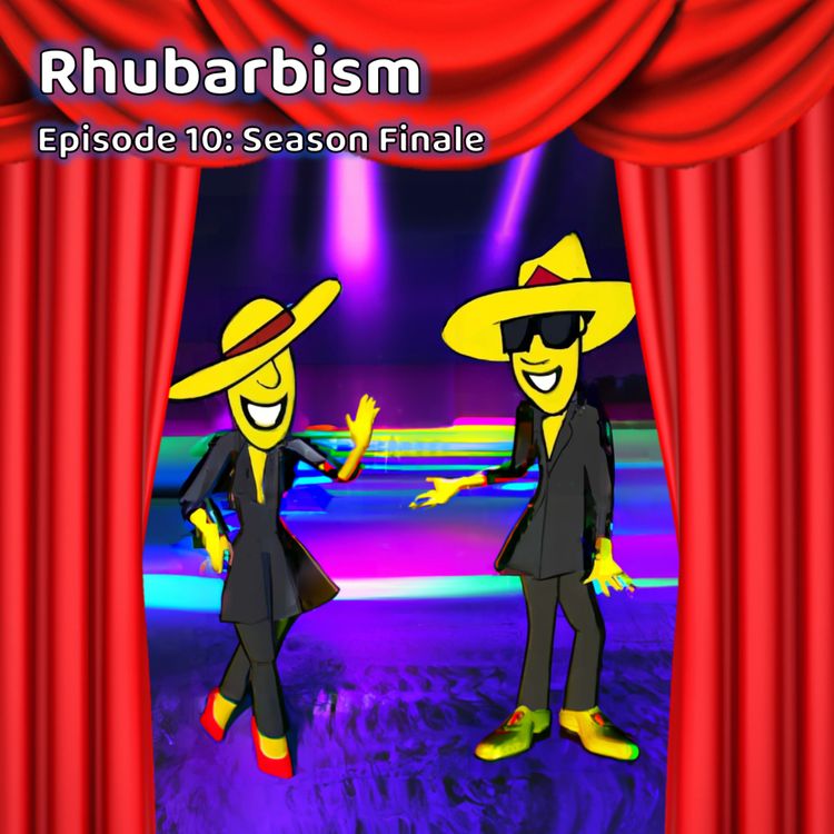 cover art for Rhubarbism 10 - Season Finale