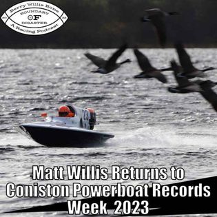 Matt Willis Returns to Coniston Powerboat Records Week 2023 - Boundary ...