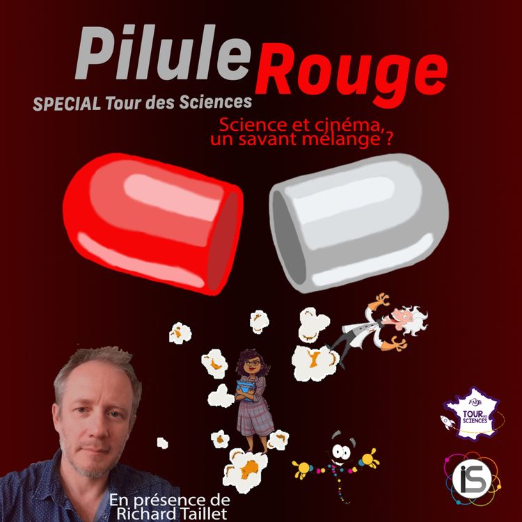 cover art for Pilule Rouge Hors-Série : Sciences et cinéma, un savant mélange ? - avec Richard Taillet