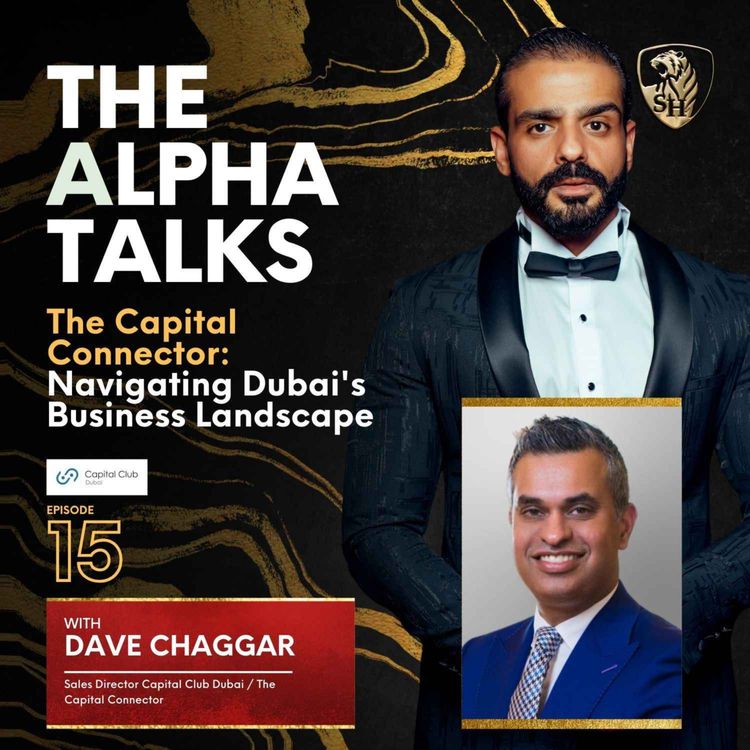 cover art for The Capital Connector: Navigating Dubai's Business Landscape with Dave Chaggar