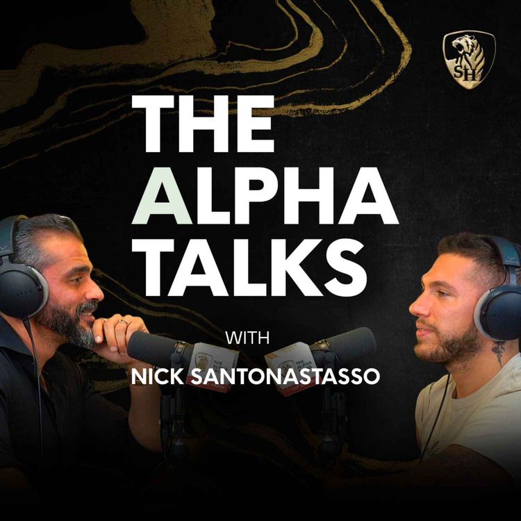 cover art for Nick Santonastasso: From Victim to Victor – Defying All Odds on The Alpha Talks Show