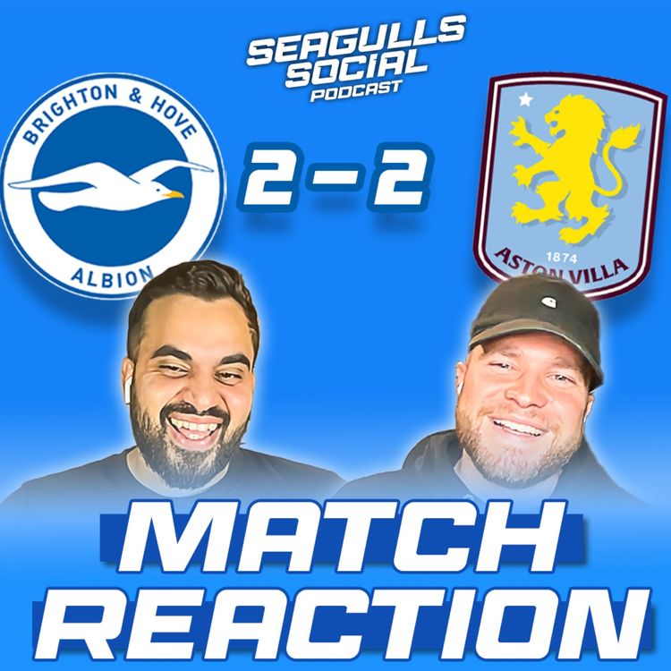 cover art for Lamptey Leveller Gives Seagulls’ Lightbulb Moment | Aston Villa 2-2 Brighton | MATCH REACTION