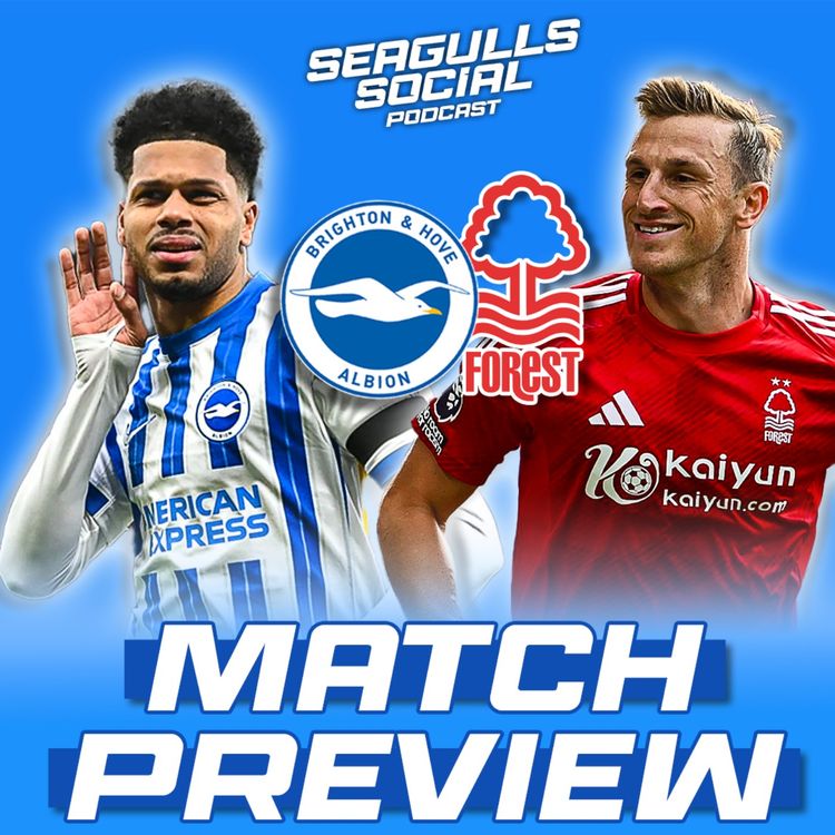 cover art for Will Brighton Rob the Rich at Forest? | Nottingham Forest vs Brighton | MATCH PREVIEW