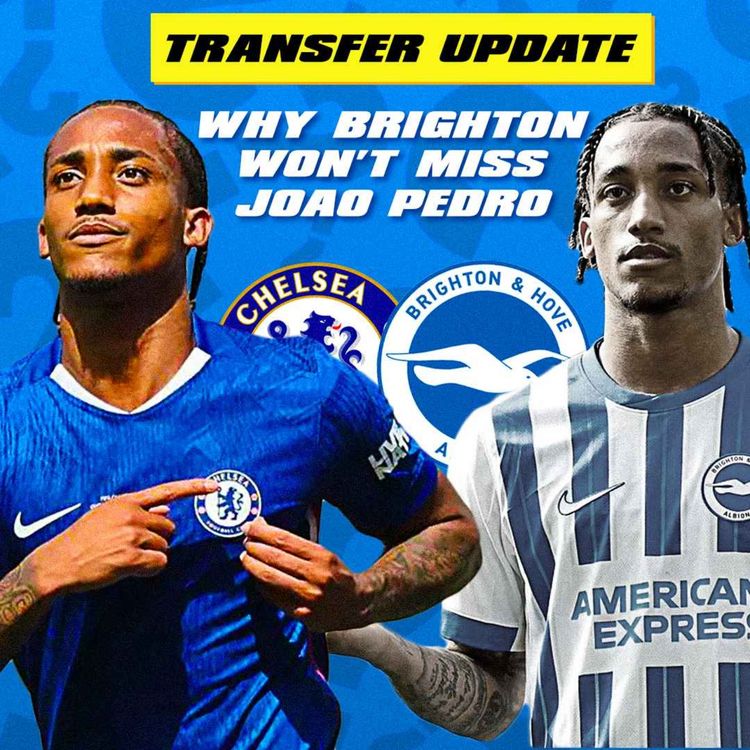 cover art for João Pedro’s Gone – Here’s Why We’re Fine With It | Transfer Update