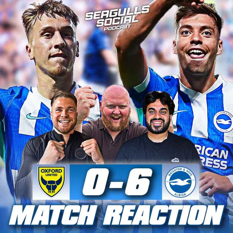 cover art for Brighton Batter Oxford Utd As Young Stars Shine 🌟 | Oxford Utd 0-6 Brighton | MATCH REACTION