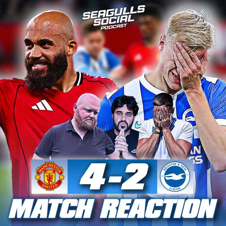 cover art for Old Trafford Is No Longer Brighton's Playground | Man Utd 4-2 Brighton | MATCH REACTION