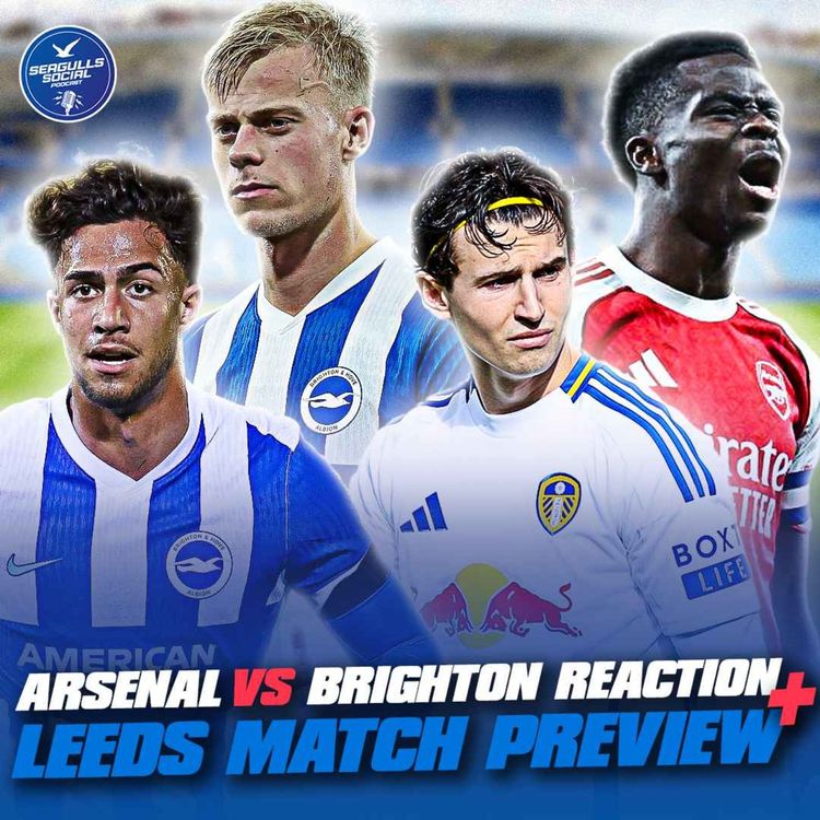 cover art for Is Hurzeler Good Enough? Arsenal vs Brighton Carabao Cup Match Reaction + Brighton vs Leeds Match Preview
