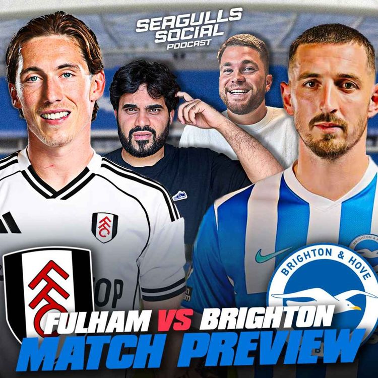 cover art for Will Wilson Wave His Wand Or Can Brighton Break Cottage Curse? | Fulham vs Brighton | MATCH PREVIEW