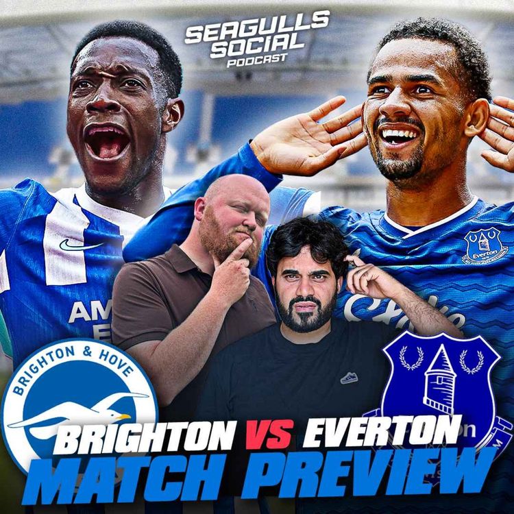 cover art for Can Brighton Break Down Economic Everton At The Amex? | Brighton vs Everton | MATCH PREVIEW