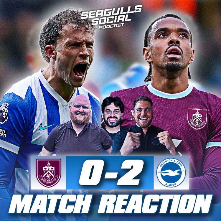 cover art for Game, set and Mats to Seagulls at Turf Moor | Burnley 0-2 Brighton | MATCH REACTION