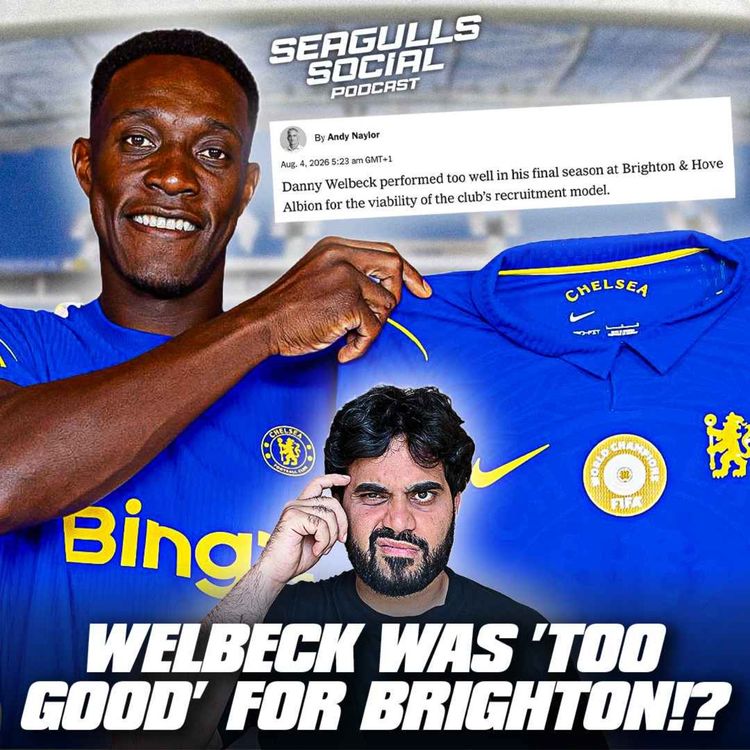 cover art for Welbeck Was Too Good For Brighton!? + UECL Draw Reaction & Much More!