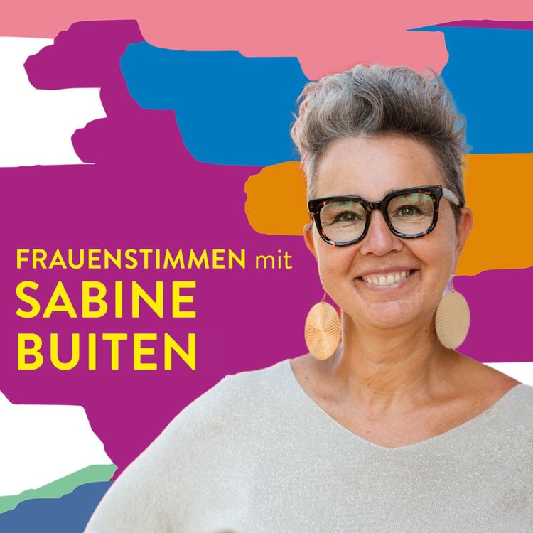 cover art for #108 Wenn der Kragen platzt – Sabine Buiten über mutige Neuanfänge