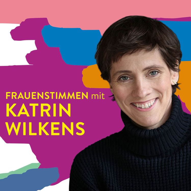 cover art for #113 Nett sein reicht nicht – Katrin Wilkens über Geld, Macht und Selbstbehauptung