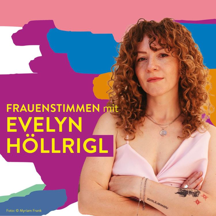 cover art for #120 Es wird unbequem! - Evelyn Höllrigl über alltäglichen Feminismus, Wut, Gleichberechtigung und das brave Mädchen von gestern