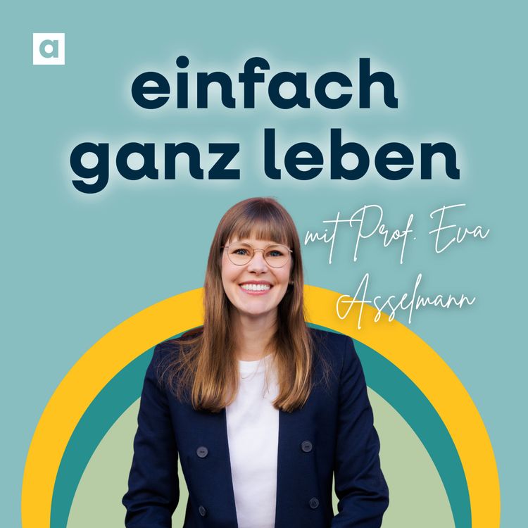 cover art for Handlungsfähig bleiben, wenn alles zu viel ist – mit Prof. Eva Asselmann