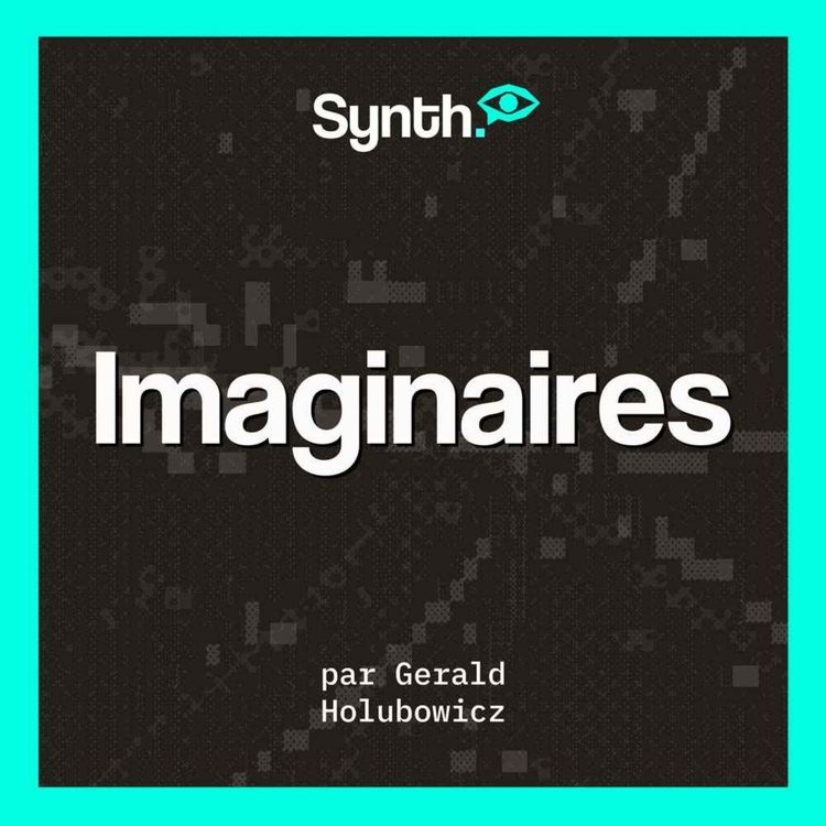 cover art for Découvrez "IMAGINAIRES", un podcast sur l'impact de la tech