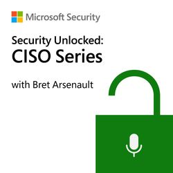 cover art for Security Unlocked: CISO Series with Bret Arsenault