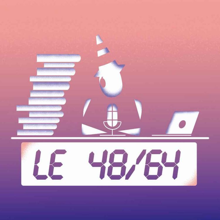 cover art for Le 48/64 S2 EP. 1 : C'est la rentrée !