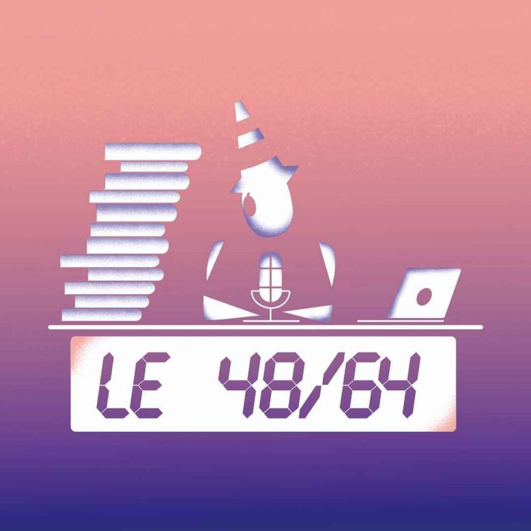 cover art for Le 48/64 S2 EP. 5 : Révolte, Revanche, L'Employé du moi et l'autofiction