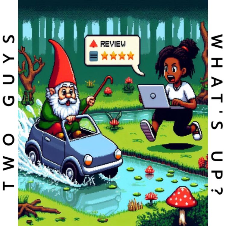 cover art for #78 - Auto-gnome-biles & Unsatisfied Customers