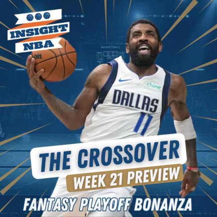 cover art for NBA Fantasy Basketball | The Crossover | Week 21 Preview | Playoff Schedule Analysis