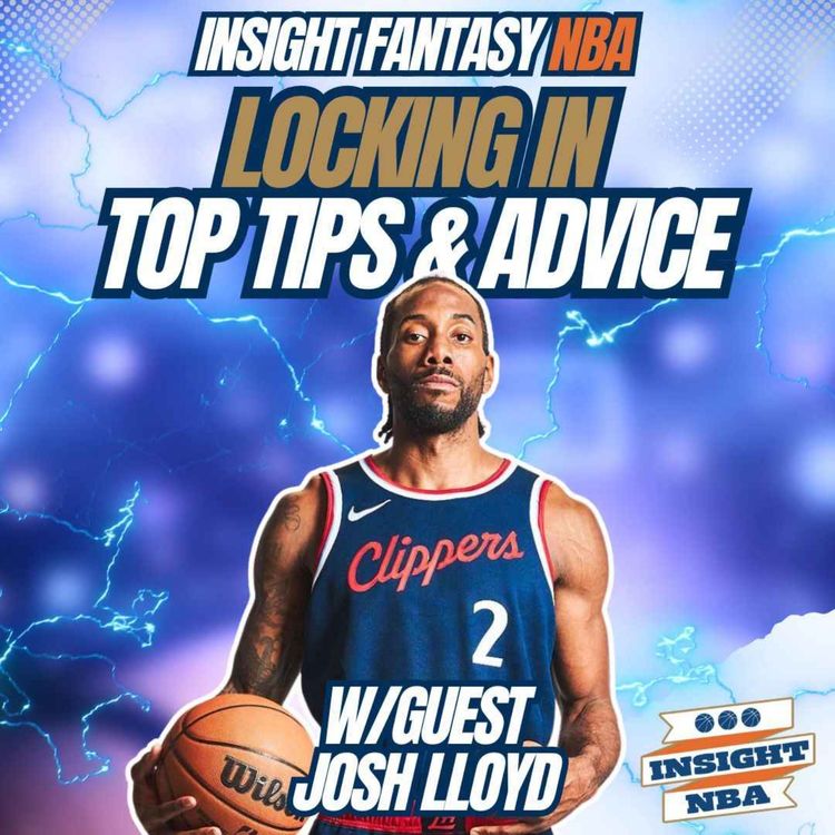 cover art for NBA Fantasy Basketball | TOP FANTASY TIPS & ADVICE | W/GUEST JOSH LLOYD