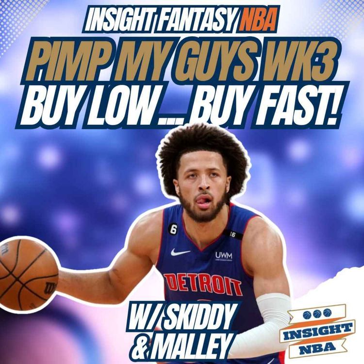 cover art for NBA Fantasy Basketball | PIMP MY GUYS WK3  | BUY LOW... BUY NOW!