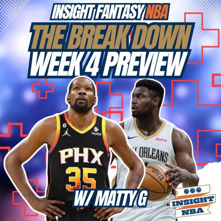 cover art for NBA Fantasy Basketball | Week 4 PREVIEW | The Break Down | Adds & Injury Report