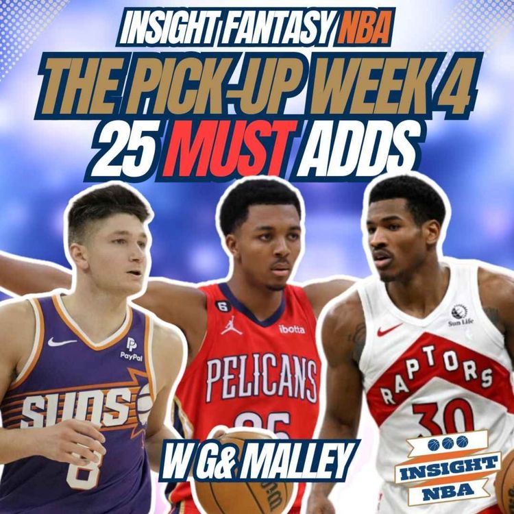 cover art for NBA Fantasy Basketball | THE PICK-UP WK 4 | 25 MUST ADD/WATCH