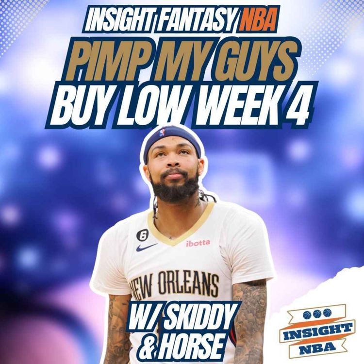 cover art for NBA Fantasy Basketball | PIMP MY GUYS | BUY LOW WEEK 4