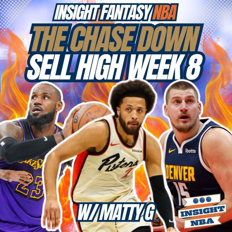 cover art for NBA Fantasy Basketball | SELL HIGH PLAYERS | THE CHASE DOWN WEEK 8