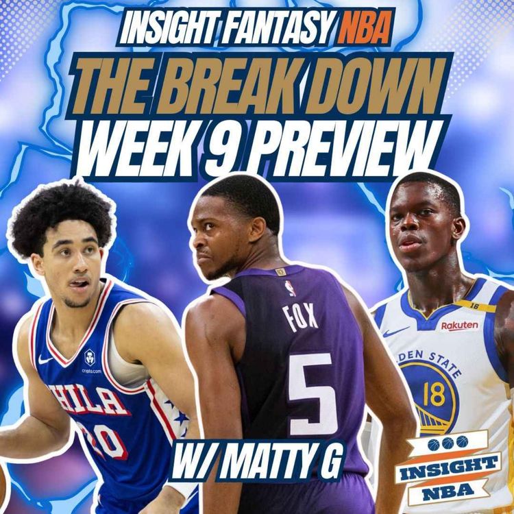 cover art for NBA Fantasy Basketball | WEEK 9 PREVIEW & MUST ADDS | THE BREAK DOWN