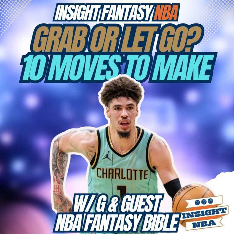 cover art for NBA Fantasy Basketball | 10 MOVES YOU MUST MAKE | NBA FANTASY BIBLE'S WHO TO GRAB AND WHO TO TRADE