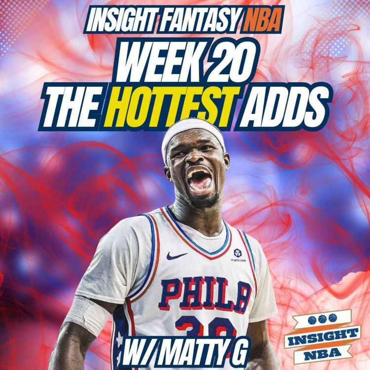 cover art for NBA Fantasy Basketball | THE HOTTEST ADDS IN WEEK 20 | THE PLAYOFF PUSH