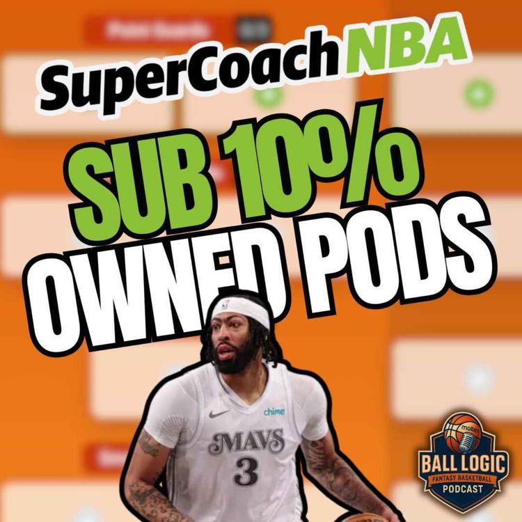 cover art for NBA Supercoach | PODs Sub 10% owned | Load up on Golden State Warriors and Dallas Mavericks