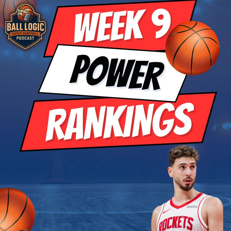 cover art for NBA Fantasy Basketball | Ball Logic's Power Rankings | Week 9