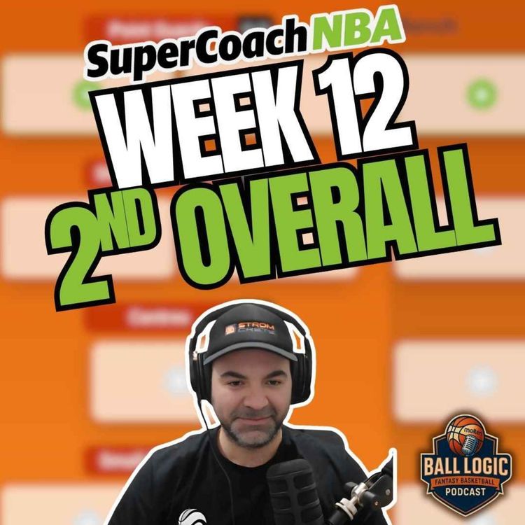 cover art for š„ NBA SuperCoach | Week 12 | 2nd IN THE WORLD! šÆ
